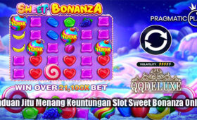 Panduan Jitu Menang Keuntungan Slot Sweet Bonanza Online